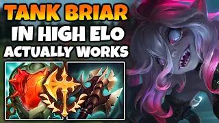 I TOOK TANK BRIAR TO HIGH ELO. (IT ACTUALLY WORKS, BUT YOU'LL DIE A LOT)