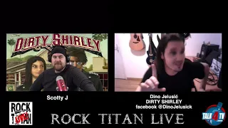 Dirty Shirley featuring Dino Jelusic & George Lynch ROCKS - Rock Titan Live with Scotty J