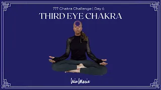 Day 6 | Third Eye Chakra | 777 Chakra Challenge