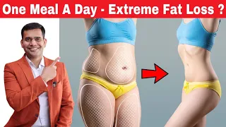 One Meal Per Day - Extreme Fat Loss ? | Shocking Results of One meal A Day Diet Plan