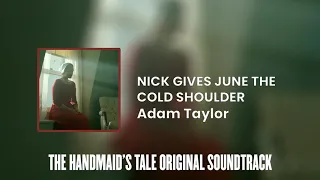 Nick gives June the cold shoulder | The Handmaid's Tale Original Soundtrack by Adam Taylor