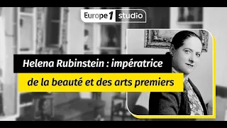 Au coeur de l'histoire - Helena Rubinstein, impératrice de la beauté et des arts premiers