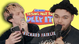 JOEY MAXWELL 〰️ TRYING NOT TO DEEP IT Feat. RICHARD FAIRLIE 〰️ EPISODE 5