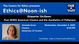 Amanda Greer, Etiquette (Un)Seen: Post-WWII American Cinema and the Aesthetics of Politeness