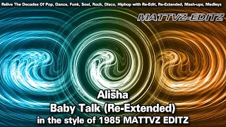 Alisha - Baby Talk (Re-Extended) in the style of 1985 MATTVZ EDITZ