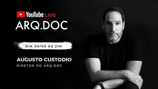 Live com o Diretor do ARQ.DOC Brasil - Augusto Custodio