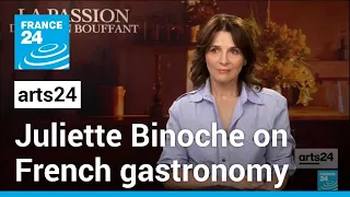 French actress Juliette Binoche on love, French gastronomy and 'Chocolat' • FRANCE 24 English