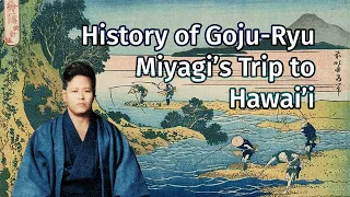 History of Goju-Ryu: Miyagi's Trip to Hawai'i