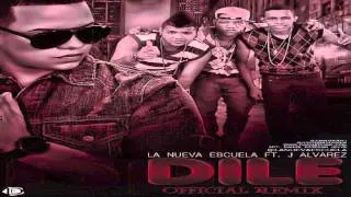 LA NUEVA ESCUELA - DILE REMIX Ft. J ALVAREZ (AUDIO) 2014