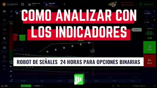 Como analizar lo indicadores para operar con el Bot de señales 24 horas.