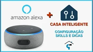 ALEXA e Casa Inteligente - Configurações, Skills que não aparecem e liberando mais funções