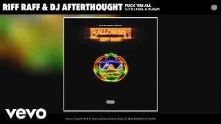 Riff Raff, DJ Afterthought - Fuck 'Em All (Audio) ft. DJ Paul, Quavo