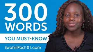 300 Words Every Swahili Beginner Must Know