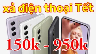 Xả Điện Thoại Tết Giá Rẻ 150k - 950k | Miễn Ship Không Cọc Lh 0819789222