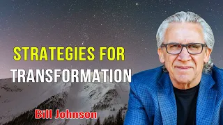 Bill Johnson 2024 New Sermons - STRATEGIES FOR TRANSFORMATION