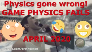 Physics gone wrong! GAME PHYSICS FAILS APRIL 2020 (Episode 2)