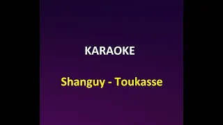 Shanguy - Toukasse _ KARAOKE / Instrumental