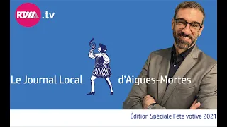 LE JOURNAL LOCAL D'AIGUES-MORTES - Spécial Fête Votive 2021