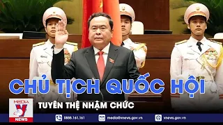 Chủ tịch Quốc hội Trần Thanh Mẫn tuyên thệ nhậm chức - VNews