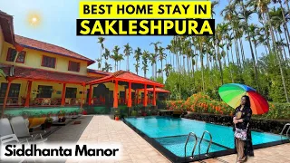 BEST HOME STAY in SAKLESHPURA - SIDDHANTA MANOR - Luxury Home Stay - Sakleshpura Tourist Places