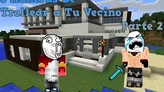 5 MANERAS DE TROLLEAR A TU VECINO | CORTO DE MINECRAFT | PARTE FINAL |