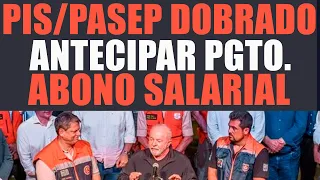 URGENTE @LulaOficial VAI ANTECIPAR PAGAMENTO ABONO SALARIAL PIS/PASEP 2023? O QUE VOCÊ NÃO VÊ