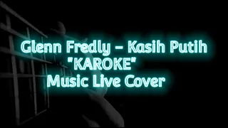 Karoke Glenn Fredly // Kasih Putih // Nada Cowok