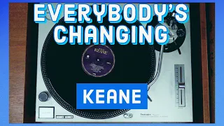 KEANE - EVERYBODY'S CHANGING (VINYL STEREO HD)