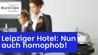 Leipziger Hotel: Jetzt auch Homophobie-Vorwürfe