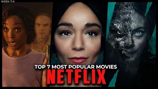 Top 7 Most Popular Netflix Movies 2023 | Best Netflix Movies | Best Films On Netflix (WEEK 7-9)