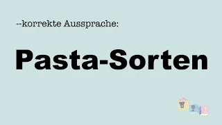 Korrekte Aussprache: Pasta-Sorten