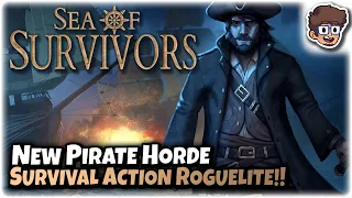 NEW Pirate Horde Survival Action Roguelite!! | Let's Try: Sea of Survivors