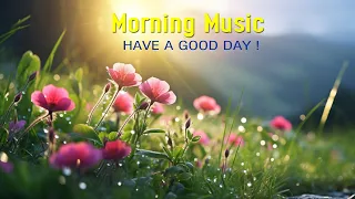 THE BEST MORNING MUSIC - Wake Up Happy With Positive Euphoria Energy - Morning Meditation Music