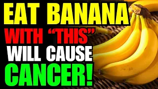 Never Eat Banana with "This"🍌 Cause Cancer and Dementia! 3 Best & Worst Food Recipe! Health Benefits