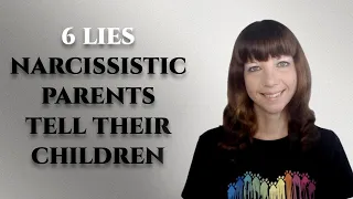 6 lies narcissistic parents tell their children