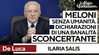 Salis, De Luca contro Meloni: "Parole senza umanità. Considerazioni di una banalità sconcertante"