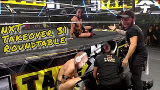 NXT Takeover 31 Roundtable Review