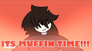 It’s muffin time! (animation meme)