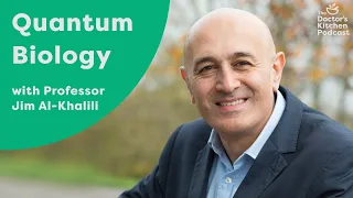 Quantum Biology with Professor Jim Al Khalili (FULL PODCAST)