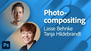 Photocompositing Tipps und Tricks in Photoshop 2023 mit Lasse Behnke | Adobe Live