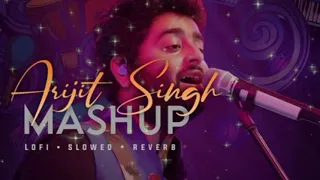 Arijit Singh mashup lofi  songs Slowed+Reverb #arjitsingh