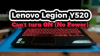 Lenovo Legion Y520 - No Power Repair