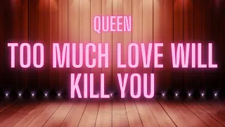 Queen - Too Much Love Will Kill You ( Karaoke Version )