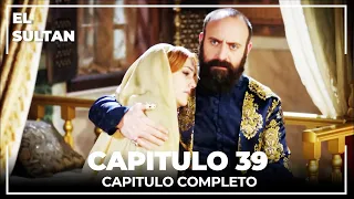 El Sultán | Capitulo 39 Completo