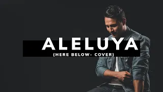 ALELUYA (EN LA TIERRA) EN ESPAÑOL- Hallelujah Here Bellow - COVER ELEVATION WORSHIP