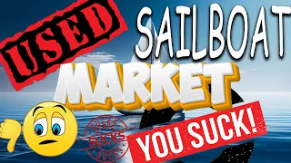 Buying a used sailboat, the used boat market sucks