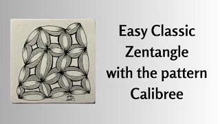 Easy Classic Zentangle with the pattern Calibree
