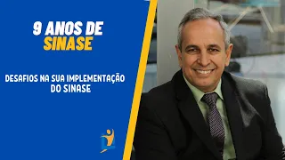 9 anos e Sinase:" Desafios na Sua Implementação "