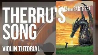 How to play Therru's Song (Tales from Earthsea) by Tamiya Terashima on Violin (Tutorial)