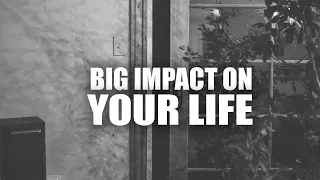 THIS WILL HAVE A BIG IMPACT ON YOUR LIFE